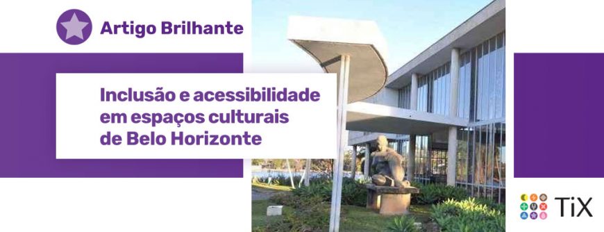 MAP (Museu de Arte da Pampulha). Ao lado da imagem, uma estrela roxa com o texto "Artigo Brilhante: inclusão e acessibilidade em espaços culturais de Belo Horizonte"