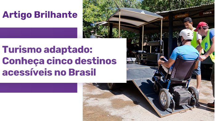 Homem em cadeira de rodas subindo por uma rampa em uma charrete adaptada. Ao lado da imagem, uma estrela roxa com o texto "Artigo Brilhante: Turismo adaptado: Conheça cinco destinos no Brasil"