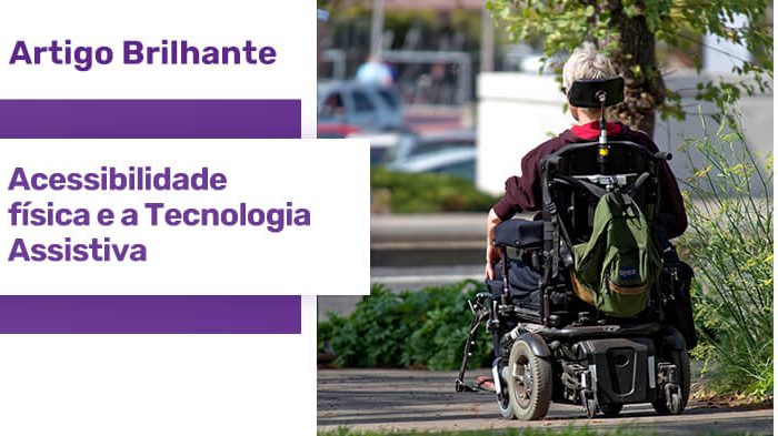 Imagem de uma pessoa sentada em uma cadeira de rodas motorizada vista de costas. Ela esta passando por uma calçada em meio a um jardim urbano. Uma estrela roxa com o texto "Acessibilidade física e Tecnologia Assistiva.".