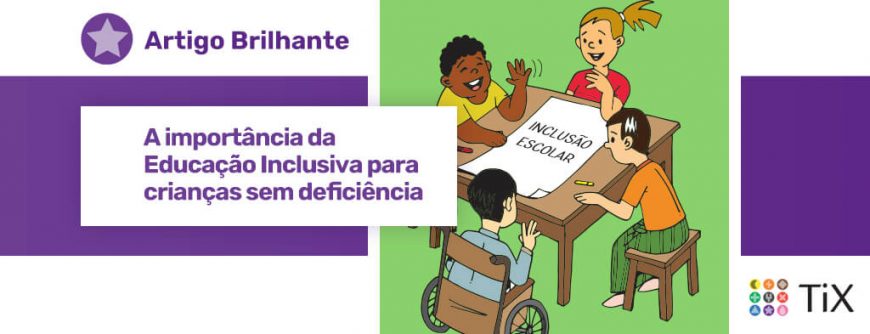 Desenho de 4 crianças sentadas ao redor de uma mesa escolar: um menino negro acenando e sorrindo, uma menina branca sorrindo, um menino asiático e um menino de costas sentado em uma cadeira de rodas. Uma estrela roxa com o texto "A importância da educação para crianças sem deficiência.".